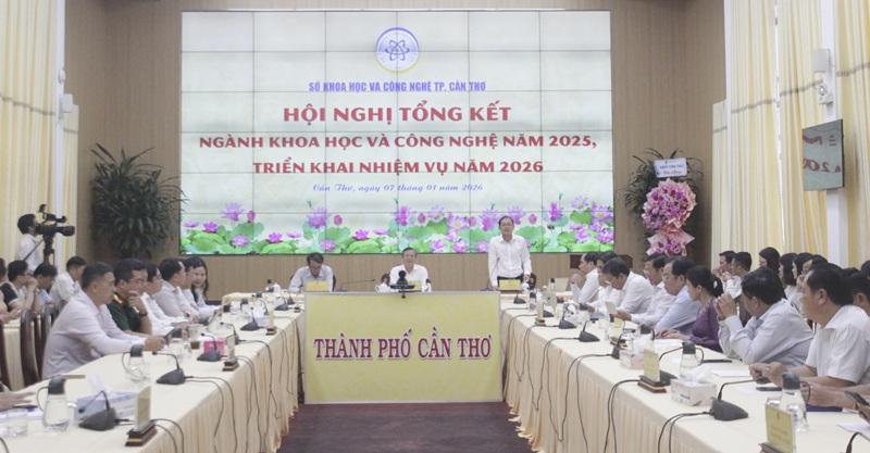 Hội nghị tổng kết năm 2025 và triển khai Kế hoạch nhiệm vụ năm 2026 của ngành Khoa học và Công nghệ TP. Cần Thơ